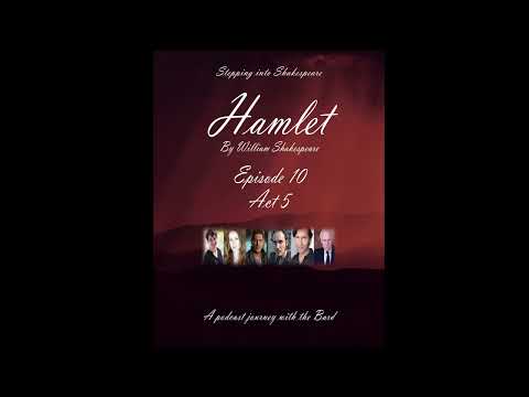 Episode 10: Act V of Hamlet by William Shakespeare