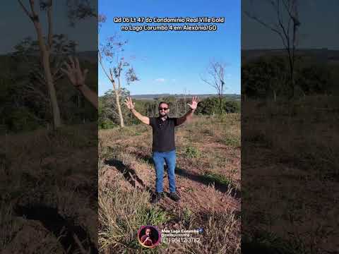 Qd 06 Lt 47 do Condomínio Real Ville Gold no Lago Corumbá 4 em Alexânia/GO