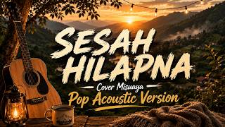 Download lagu Sesah Hilapna - Pop Acoustic Cover | Cover Misuaya | Lagu Sunda mp3