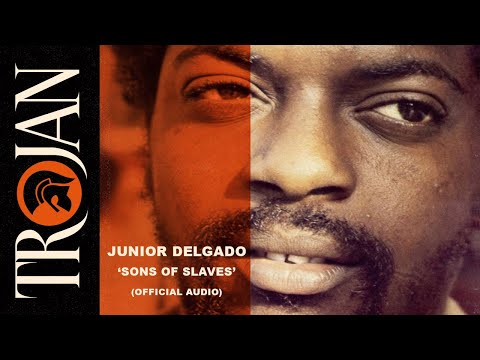 Junior Delgado - Sons of Slaves (Official Audio)