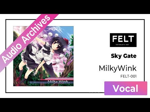 【FELT】02. Sky Gate（FELT-001 Milky Wink）[Audio Archives]