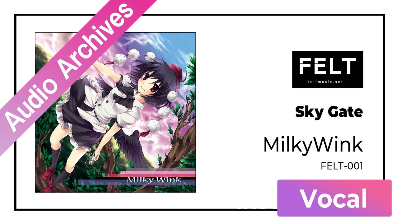 【FELT】02. Sky Gate（FELT-001 Milky Wink）[Audio Archives]