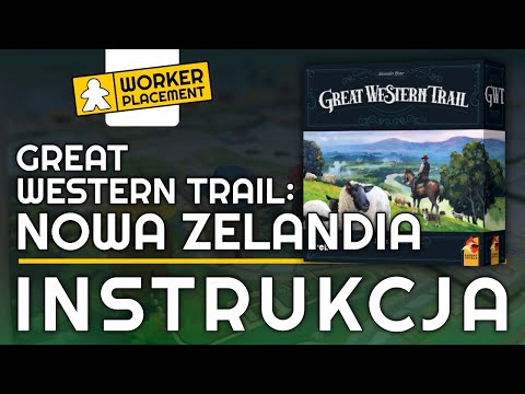 Great Western Trail: Nowa Zelandia | Zasady Gry | Instrukcja