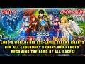 Lord World He Awakens The Only SSS Level Talent Gaining All Legendary Troops And Heroes