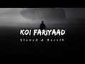 Koi Fariyaad Jagjit Singh Slowed Reverb