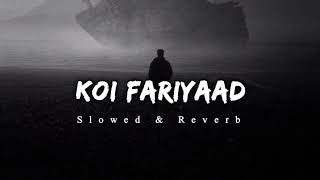 Koi Fariyaad - Jagjit Singh (Slowed &amp; Reverb)