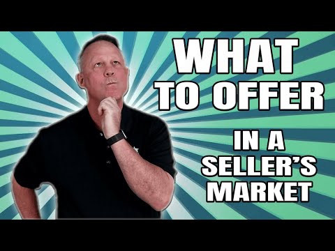 What To Offer On A Home In A Sellers Market