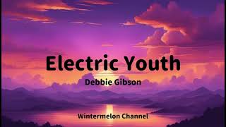 Electric Youth - Debbie Gibson (Lyrics Video)
