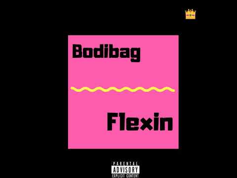 BODIBAG - FLEXIN OFFICIAL AUDIO