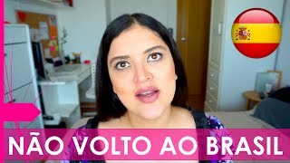 VIDA NA ESPANHA | PORQUÊ NÃO VOLTO A MORAR NO BRASIL