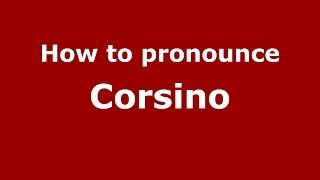 How to pronounce Corsino