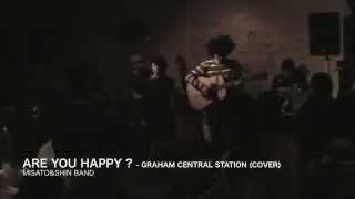 misato&shin band / ARE YOU HAPPY ? - GRAHAM CENTRAL STATION (COVER)