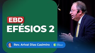 EBD: Efésios 2 | Pr. Arival Dias Casimiro