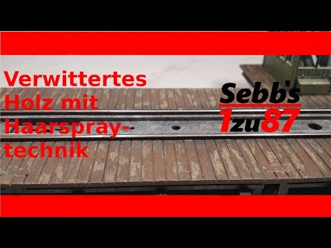 How to H0: Verwittertes Holz mit Haarspray-technik