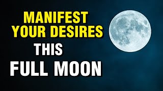 Listen This Full Moon | Powerful Full Moon Affirmations | Full Moon Meditation | Manifest