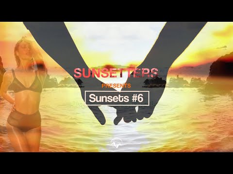 Sunsets #6 by Sunsetters - deep house mix