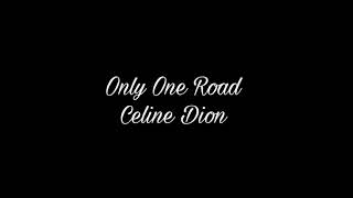 Only One Road - Celine Dion (Lyric Video)
