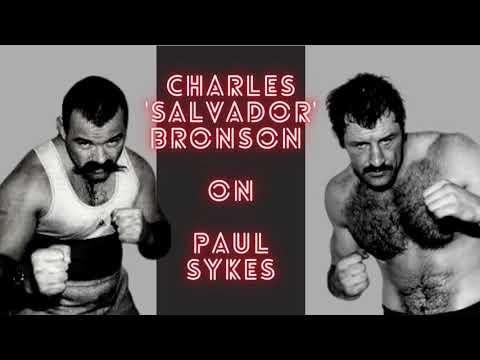 Charles 'Salvador' Bronson on Paul Sykes (in his own words)