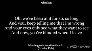 Mistaken-lyrics-martin garrix×Matisse&amp;sadko(ft. Alex Kris)