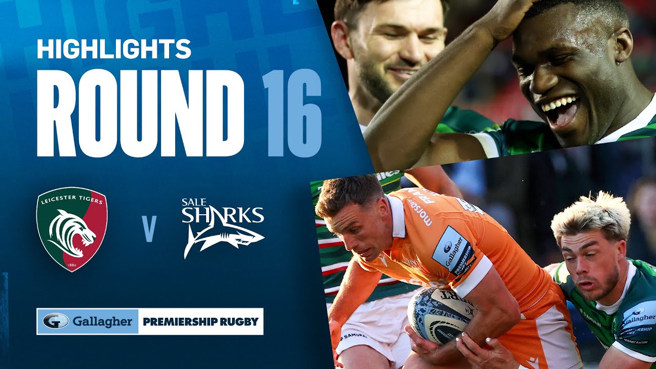 preview image for Highlights: Leicester Tigers v Sale Sharks - Round 16