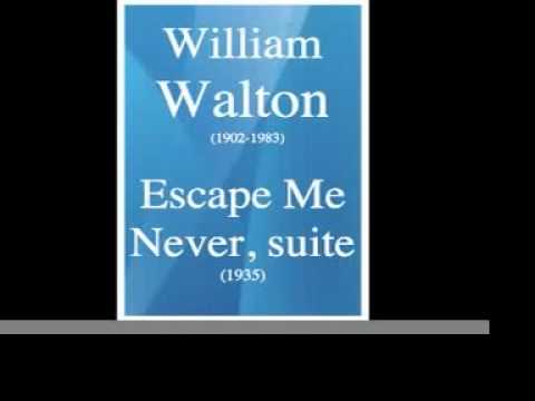 William Walton (1902-1983) : Escape Me Never, suite from the film (1935)