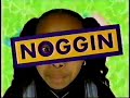 Noggin Commercials 01 05 2006