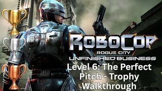 The Perfect Pitch - Trophy Walkthrough RoboCop Rouge City: Unfinished Business