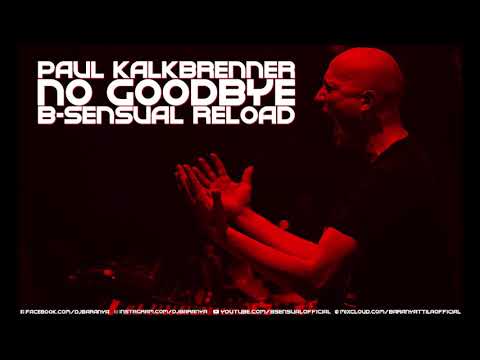 Paul Kalkbrenner - No Goodbye (B-sensual Reload)