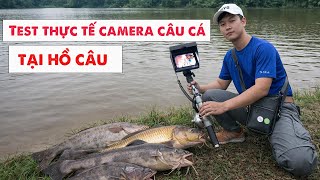 CAMERA CÂU CÁ | Test thực tế camera câu cá tại hồ câu ngoài tự nhiên lên hàng liên tục