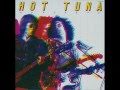 Hot Tuna - Song from the Stainless Cymbal - HotRockinJohnny Hot Tuna - Song from the Stainless Cymbal