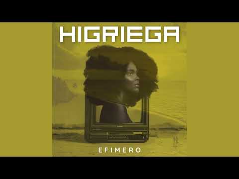 Higriega - Efimero.
