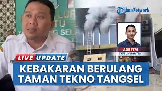 Kebakaran Berulang di Taman Tekno Tangsel, Lurah Setu Singgung Dugaan IPAL Tak Memadai