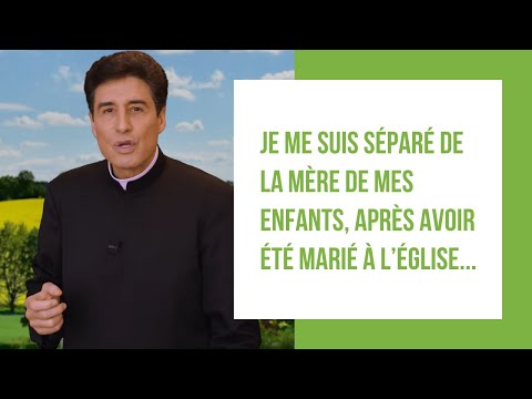 DMPV #222 - Je me suis séparé de la mère de mes enfants, après avoir été marié à l’église. Et...