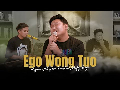 Royhan Ni Amillah feat. Mufly Key - EGO WONG TUO (Official Music Video) | Kudu Iso Kuat Balungane