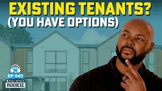 Buying a Rental with Existing Tenants? (Here Are Your Options)
