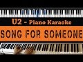 U2 - Song for Someone - Piano Karaoke / Sing ...