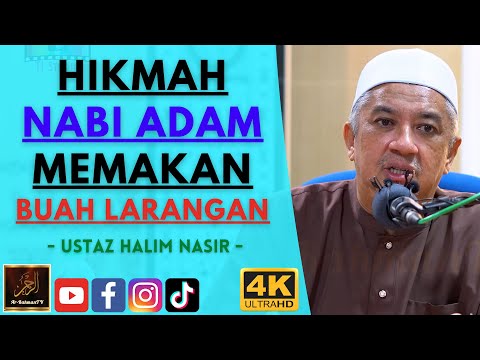Ustaz Halim Nasir - HIKMAH NABI ADAM MEMAKAN BUAH LARANGAN
