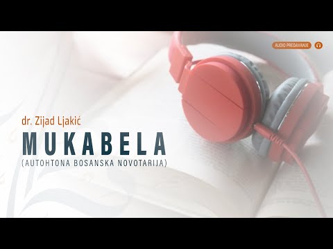 Mukabela (autohtona bosanska novotarija) | dr. Zijad Ljakić
