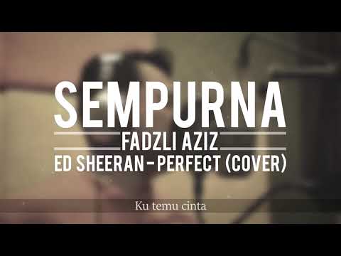 Sempurna perfect ed sheeran cover