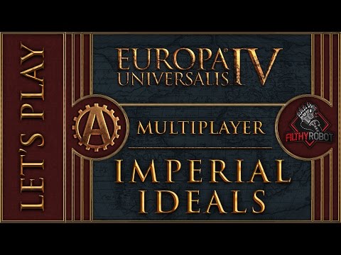 [EU4][MP] Imperial Ideals Part 1 - Europa Universalis 4 Multiplayer Rights of Man [Team] Lets Play