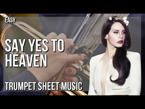 Trumpet Sheet Music: How to play Say Yes To Heaven by Lana Del Rey