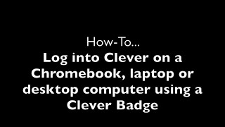 How to use Clever Badges for Laptop/Desktops/Chromebooks