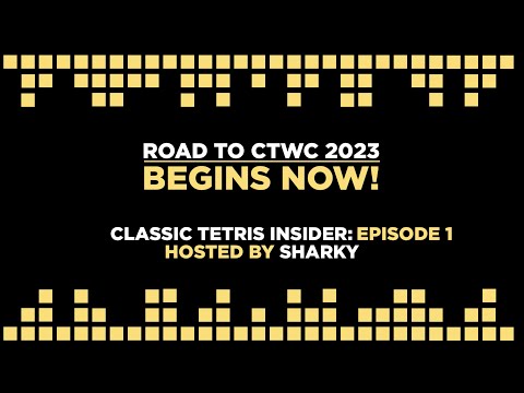 Classic Tetris Insider - Road to CTWC 2023 Begins Now! - Ep. 1 - Hosted by Sharky