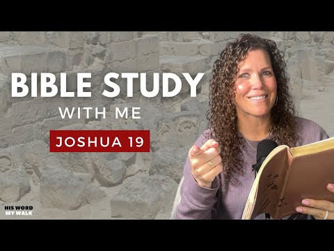 Joshua 19 | Did Joshua Get His Own Land in the Promised Land? [Bible Study WITH Me]