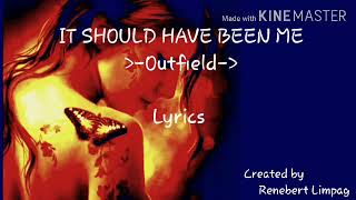 It should have been me by outfield lyrics