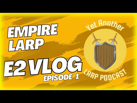 Empire LARP Vlog - E2 Spring Solstice Episode 1 - Road to E2