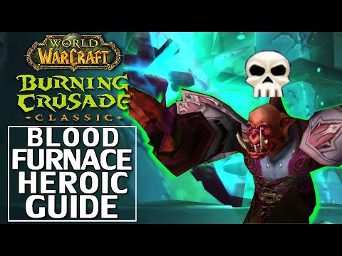 Heroic Blood Furnace Guide - Burning Crusade Classic