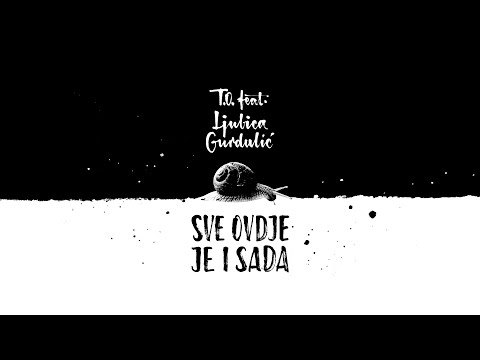 T.O. feat. Ljubica Gurdulić - 'Sve ovdje je i sada' | Official lyric video