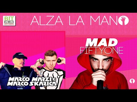 Marco Marzi, Marco Skarica, Mad Fiftyone - Alza La Mano
