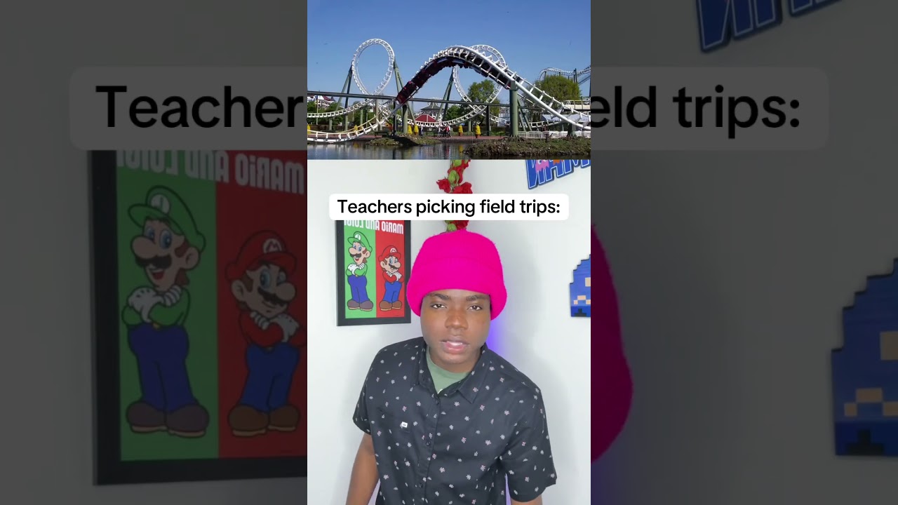 Teachers picking field trips 😂